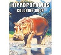 Hippopotamus Coloring Book: Peaceful hippo scenes for stress relief and mindful focus (Peaceful Nature Wildlife Collection)
