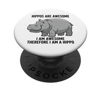 Hippos Are Awesome I Am Awesome Therefore I Am A Hippo PopSockets Adhesive PopGrip