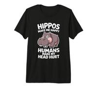 Hippos Make Me Happy, Humans Make My Head Hurt Premium T-Shirt