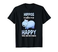 Hippos Make Me Happy You Not So Much T-Shirt