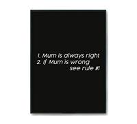 Hippowarehouse 1. Mum is always right 2. If mum is wrong see rule #1 Printed Poster A4 Wall Art Design Classroom Room Gym Office Décor