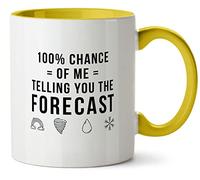Hippowarehouse 100% Chance of me Telling You The Forecast Printed Mug Various Colour Options Ceramic Cup Kitchenware 11oz