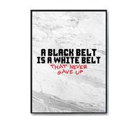Hippowarehouse A black belt is a white belt that never gave up Printed Poster A1 Wall Art Design Classroom Room Gym Office DÃƒ©cor