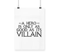 Hippowarehouse A hero is only as good as It's villain Poster A1 Wall Art Design Classroom Room Gym Office Décor