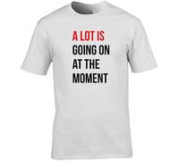Hippowarehouse A lot is Going on at The Moment Unisex Short Sleeve t-Shirt (Specific Size Guide in Description) White
