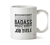 Hippowarehouse Accountant Because Badass Miracle Worker Isn't an Official Job Title Printed Mug Cup Ceramic 10oz