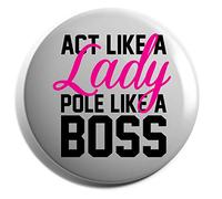 Hippowarehouse Act Like a Lady Pole Like a Boss Badge Pin 38mm