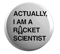 Hippowarehouse Actually, i'm a rocket scientist Badge Various Sizes 38mm 50mm 75mm