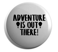Hippowarehouse Adventure is out there Badge Various Sizes 38mm 50mm 75mm
