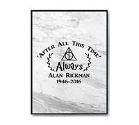 Hippowarehouse After All This Time' Always Alan Rickman 1946-2016 Memorial Printed Poster Wall Art Design Classroom Room Gym Office DÃƒ©cor Frame not included