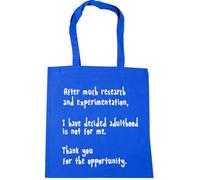 Hippowarehouse After much research and experimentation, I have decided adulthood is not for me. Thank you for the opportunity Tote Shopping Gym Beach Bag 42cm x38cm, 10 litres