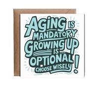 Hippowarehouse Aging is mandatory, but growing up is optional. Choose wisely Personalised Card. 15cm x 15cm with envelope for him for her Funny Cards for Men and Women Blank inside option