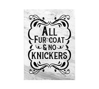 Hippowarehouse all fur coat and no knickers Printed Poster A4 Wall Art Design Classroom Room Gym Office Décor