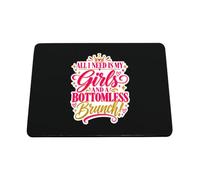 Hippowarehouse All I need is my girls and a bottomless brunch printed mouse mat pad accessory black rubber base 240mm x 190mm x 60mm