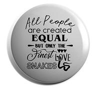 Hippowarehouse All People are are Created Equal But Only The Finest Love Snakes Badge Pin 25mm