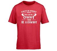 Hippowarehouse Always be Yourself Unless You can be a Cowboy Then be a Cowboy Kids Children's Short Sleeve t-Shirt Red