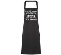 Hippowarehouse Always be yourself unless you can be a dragon then be a dragon Apron kitchen cooking painting DIY onesize adult