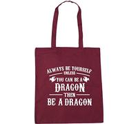 Hippowarehouse Always be yourself unless you can be a dragon then be a dragon Tote Shopping Gym Beach Bag 42cm x38cm, 10 litres