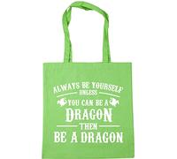Hippowarehouse Always be yourself unless you can be a dragon then be a dragon Tote Shopping Gym Beach Bag 42cm x38cm, 10 litres