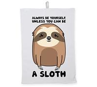 Hippowarehouse Always be yourself, unless you can be a sloth Tea Towel Eco Printed Dish Cloth Kitchen accessory 50cmx70cm 100% Cotton