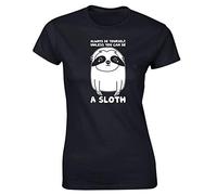 Hippowarehouse Always be Yourself, Unless You can be a Sloth Womens Fitted Short Sleeve t-Shirt (Specific Size Guide in Description) Black