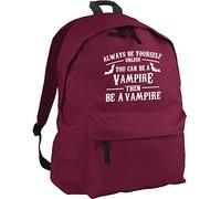 HippoWarehouse Always be Yourself Unless You can be a Vampire Then be a Vampire Backpack ruck Sack Dimensions: 31 x 42 x 21 cm Capacity: 18 litres