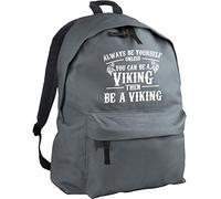 HippoWarehouse Always be Yourself Unless You can be a Viking Backpack ruck Sack Dimensions: 31 x 42 x 21 cm Capacity: 18 litres