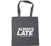 Hippowarehouse Always late but worth the wait Tote Shopping Gym Beach Bag 42cm x38cm, 10 litres