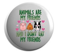 Hippowarehouse Animals are my friends and i don't eat my friends - vegan vegetarian Badge Various Sizes 38mm 50mm 75mm