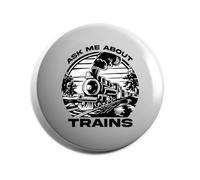Hippowarehouse Ask me about trains Badge Various Sizes 38mm 50mm 75mm