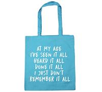 Hippowarehouse At my age I've seen it all heard it all done it all I just don't remember it all Tote Shopping Gym Beach Bag 42cm x38cm, 10 litres