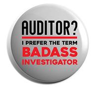 Hippowarehouse Auditor? I Prefer the Term Badass Investigator Badge Pin 25mm