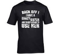Hippowarehouse Back Off ! I Have A Crazy Sister and I'm Not Afraid to Use Her Unisex Short Sleeve t-Shirt (Specific Size Guide in Description) Black