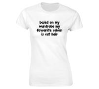 Hippowarehouse Based on My Wardrobe My Favourite Colour is cat Hair Womens Fitted Short Sleeve t-Shirt (Specific Size Guide in Description) White
