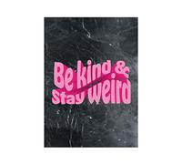 Hippowarehouse be kind and stay weird Printed Poster A1 Wall Art Design Classroom Room Gym Office Décor