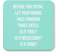Hippowarehouse Before You Speak, Let Your Words Pass Through Three Gates: is It True? is It Necessary? is It Kind? printed coaster gloss finish durable backing 9cm x 9cm 2 pack