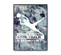 Hippowarehouse Behind Every Good Goalie Is An Empty Net Printed Poster A4 Wall Art Design Classroom Room Gym Office Décor