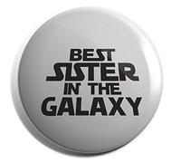Hippowarehouse Best Sister in the Galaxy Badge Various Sizes 38mm 50mm 75mm