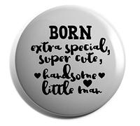 Hippowarehouse Born extra special, super cute handsome little man Badge Various Sizes 38mm 50mm 75mm