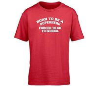 Hippowarehouse Born to be a Superhero Forced to go to School Kids Children's Short Sleeve t-Shirt Red