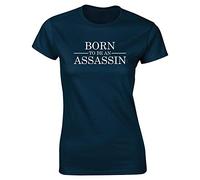 Hippowarehouse Born to be an Assassin Womens Fitted Short Sleeve t-Shirt (Specific Size Guide in Description) Navy