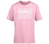 Hippowarehouse Born to Love Motorbikes just Like Daddy Kids Children's Short Sleeve t-Shirt Pink