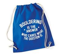 Hippowarehouse Bouldering is the Answer Who Cares What the Question Is Drawstring Cotton School Gym Kid Bag Sack 37cm x 46cm, 12 litres