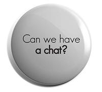 Hippowarehouse Can we have a chat? Badge Various Sizes 38mm 50mm 75mm