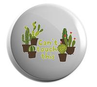 Hippowarehouse Can't touch this - Cactus Badge Various Sizes 38mm 50mm 75mm