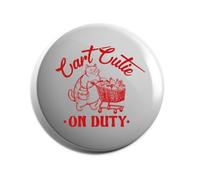 Hippowarehouse Cart Cutie on Duty Funny Shopping Cat Badge Various Sizes 38mm 50mm 75mm