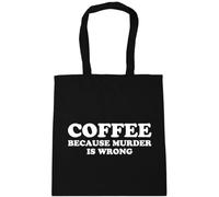 Hippowarehouse Coffee Because Murder Is Wrong Funny Tote Shopping Gym Beach Bag 42cm x38cm, 10 litres