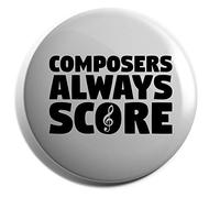 Hippowarehouse Composers always score Badge Various Sizes 38mm 50mm 75mm