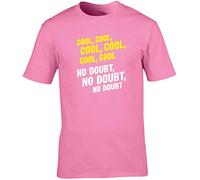 Hippowarehouse Cool, Cool, Cool, Cool, Cool. No Doubt, no Doubt, no Doubt. Unisex Short Sleeve t-Shirt (Specific Size Guide in Description) Pink