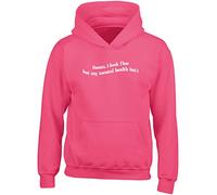 Hippowarehouse Damn, I Look fine but My Mental Health Isn't Kids Children's Unisex Hoodie Hooded top Fuchsia Pink